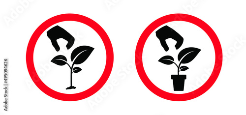 Warning, forbidden, no plucking  plants and blooms or pick up flower or bloom. Do not pluck or grab flowers and blossom. Stop, no ban icon or pictogram. No prune, tripe, snip, cut or trim plant