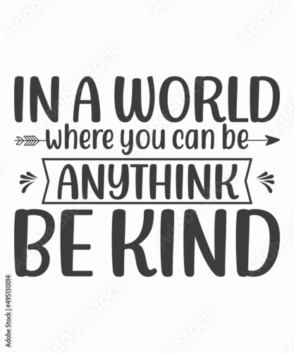 In a world where you can be anything be kind- Autism t-shirt design, Hand drawn lettering phrase, Calligraphy t-shirt design, Handwritten vector sign, SVG, EPS 10