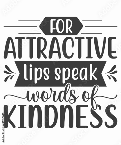 For Attractive Lips Speak Words Of Kindness