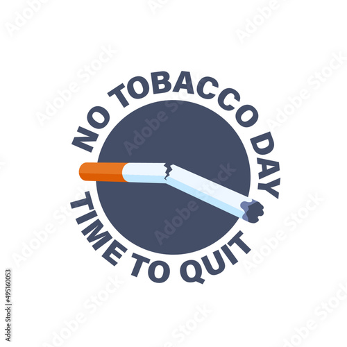 No tobacco day poster. No smoking sign. Time to quit. Broken cigarette vector illustration.