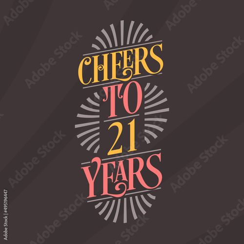 Cheers to 21 years, 21st birthday celebration
