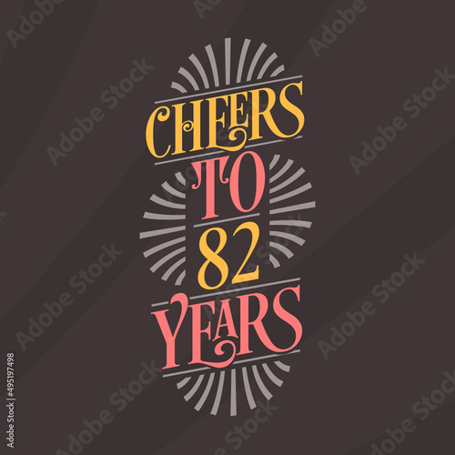 Cheers to 82 years, 82nd birthday celebration