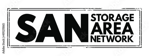 SAN Storage Area Network - computer network which provides access to consolidated, block-level data storage, acronym text concept stamp