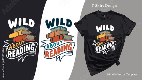 Wild About Reading T-Shirt Print. Library Tee Vector Typography Illustration for Book Lovers