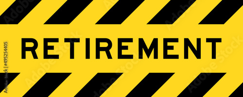 Yellow and black color with line striped label banner with word retirement