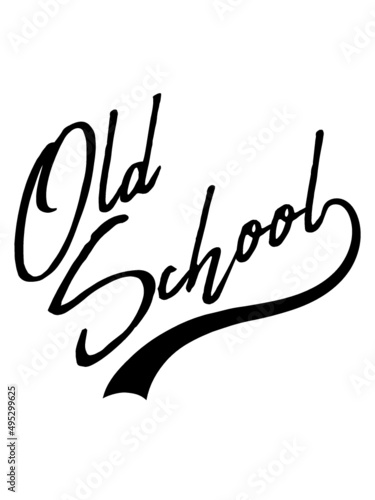Schriftzug Old School 