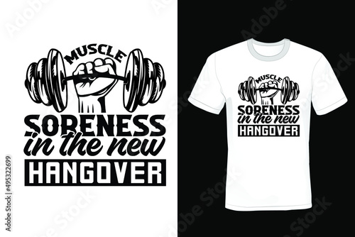 Muscle Soreness Is The New Hangover. Gym T-shirt design, typography, vintage