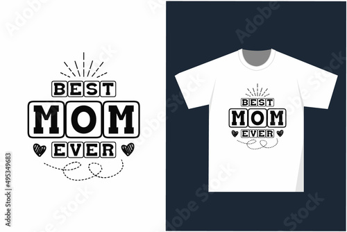 Best mom ever t-shirt design and vector for mom lovers