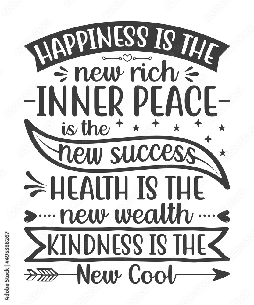 Happiness Is The New Rich Inner Peace Is The New Success Health Is The new Wealth Kindness Is The New Cool T-Shirt.
