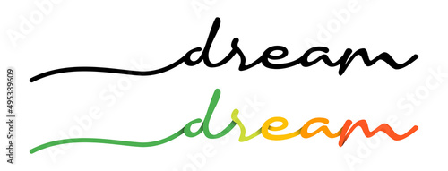 Dream Handwriting Black & Colorful Lettering Calligraphy Banner. Greeting Card Vector Illustration.