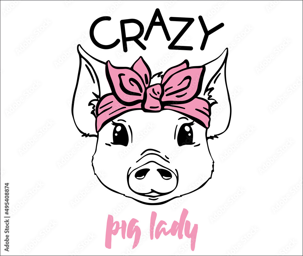 Cute pig face t-shirt print. Love piglet. Crazy lady funny quote Stock  Vector | Adobe Stock