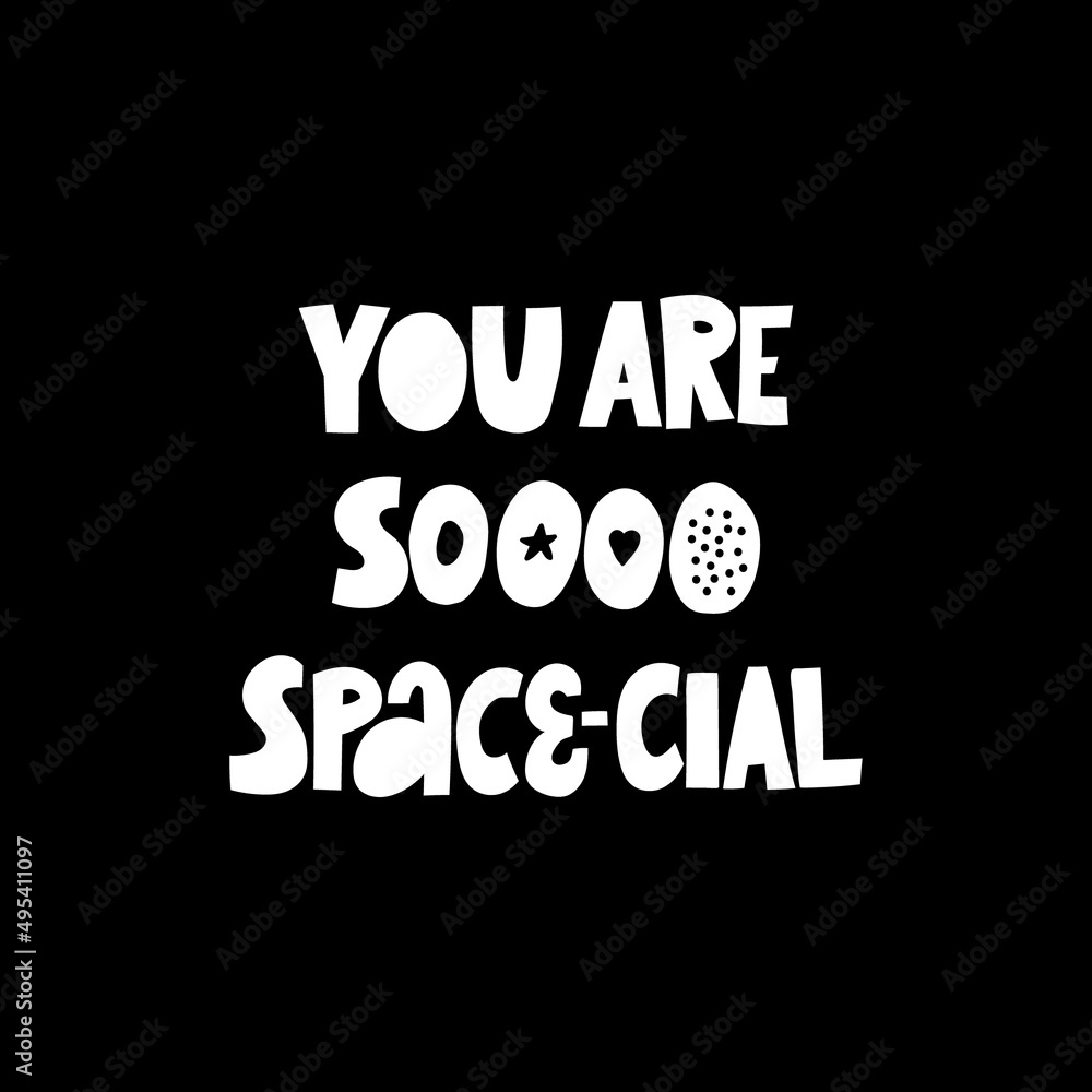 You are so space-cial lettering illustration. Love, space and fun concept.
