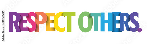 RESPECT OTHERS. colorful vector typography banner