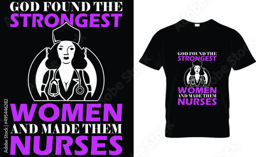 God found the strongest women and made  then nurses