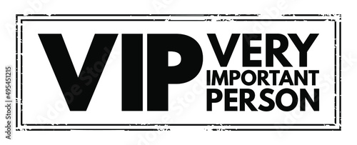 VIP Very Important Person - person who is accorded special privileges due to their high social status, influence or importance, acronym text stamp