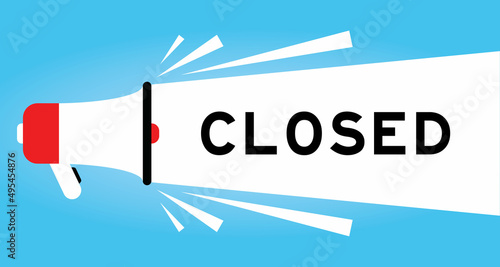 Color megphone icon with word closed in white banner on blue background