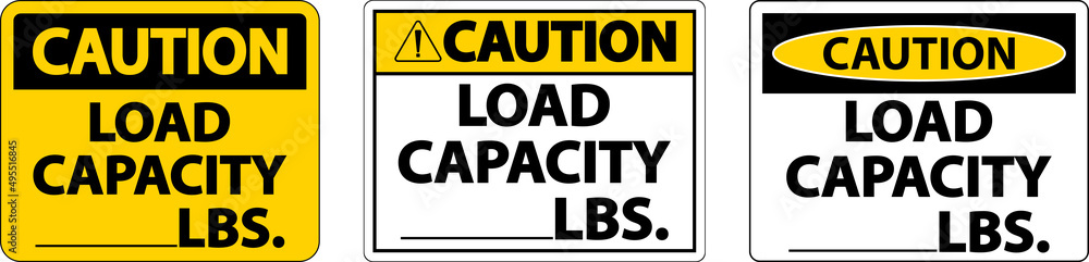 Caution Load Capacity Label Sign On White Background Caution Load Capacity Label Sign On White Background