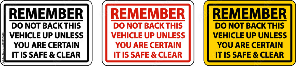 Do Not Back Up Unless Clear Label Sign On White Background Do Not Back Up Unless Clear Label Sign On White Background