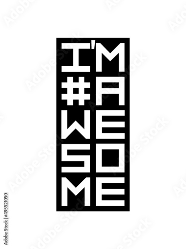 Unikat Im awesome 