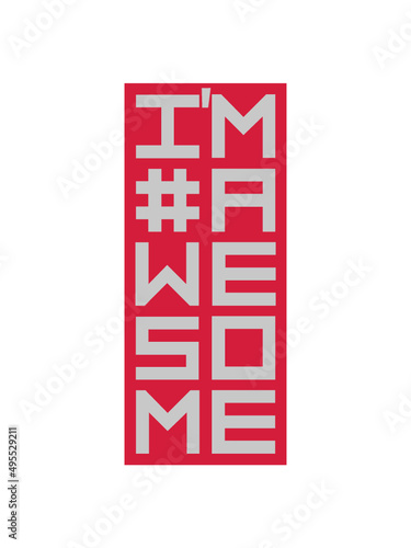 Spruch Im awesome 