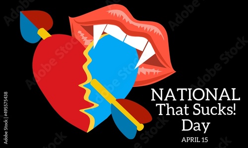 Vector graphic of national that sucks for national that Sucks day celebration. flat design. flyer design. flat illustration. April 15.