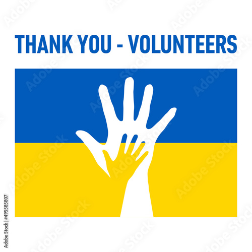 Thank You - Volunteers. The Concept with Two Hands on the Background of Ukrainian Flag, Symbolizing Help, and Support to Ukraine