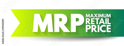 MRP Maximum Retail Price - manufacturer calculated price that is the highest price that can be charged for a product sold, acronym text concept background
