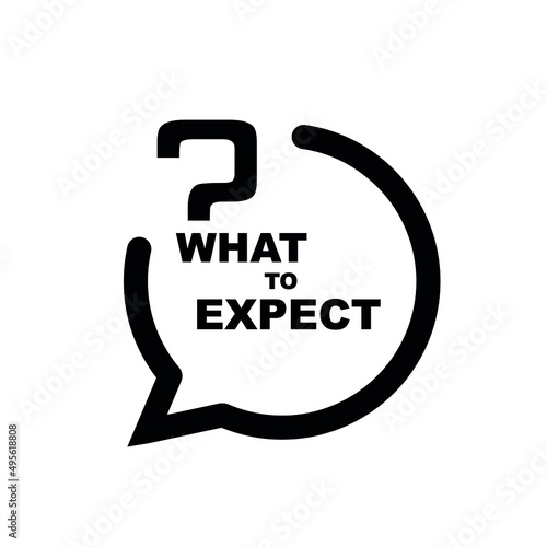 what to expect sign on white background	