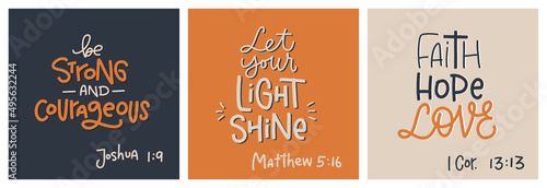 Short Bible quote set. Be strong and courageous Joshua 1:9, Let your light shine Mattew 5:16, Faith, hope, love 1 Corinthians 13:13 verses. Modern typography design for christian teacher, volunteer mi
