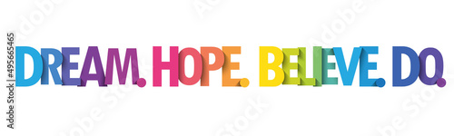 DREAM. HOPE. BELIEVE. DO. colorful vector typography banner