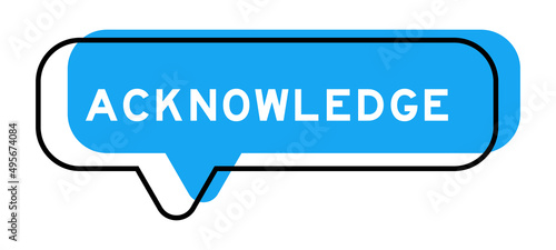 Speech banner and blue shade with word acknowledge on white background