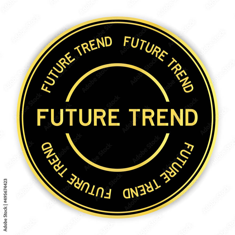 Black and gold color round label sticker with word future trend on white background Black and gold color round label sticker with word future trend on white background