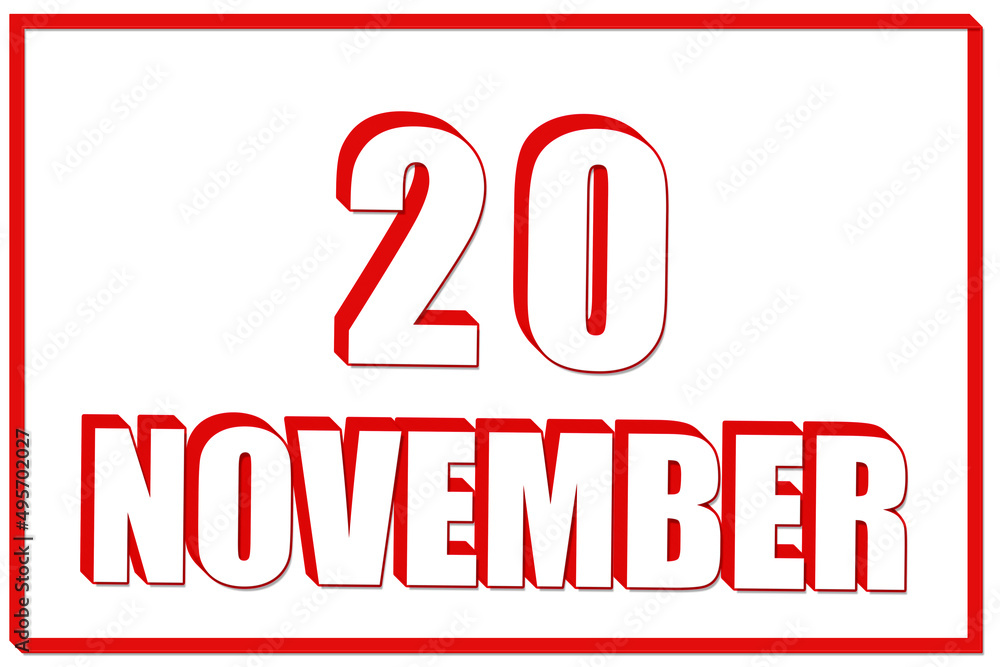 3d calendar with the date of 20 November on white background with red frame. 3D text. Illustration. 3d calendar with the date of 20 November on white background with red frame. 3D text. Illustration.