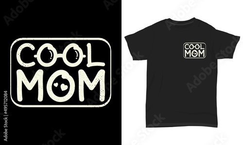 Mother’s Day T-Shirt Design Cool Mom