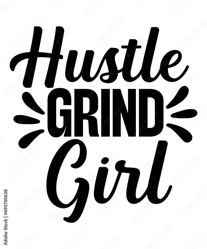 Obraz premium Hustle SVG Bundle, Be Humble svg, Stay Humble Hustle, Hustle Hard svg, Hustle Baby svg, Hustle svg Files, Digital Download ,Hustel SVG, Mother Hustler Svg
