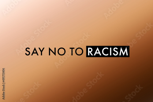 Stop Racism. Potest action poster with phrase "Say no to racism" banner or background concept illustration.