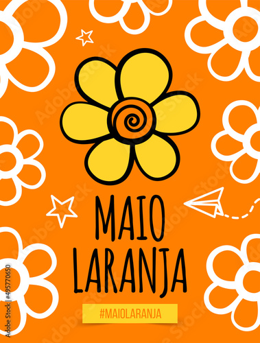May 18 is National Day Against Sexual Abuse and Exploitation of Children in Brazil. Poster Maio laranja