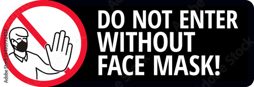 No Entry without protective face mask. Covid-19 prevention sign.