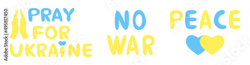 Pray for Ukraine with hands. No war. Peace with hearts. Poster and banner. Blue-yellow inscriptions in flat style set. Support for Ukrainian people. Peaceful country. Vector illustration