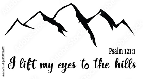 I lift my eyes to the hills