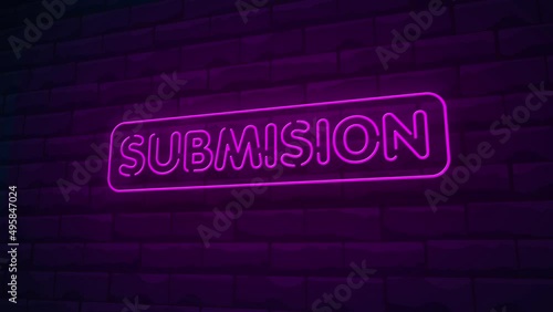 submision neon sign animation.Brick Wall Background. photo