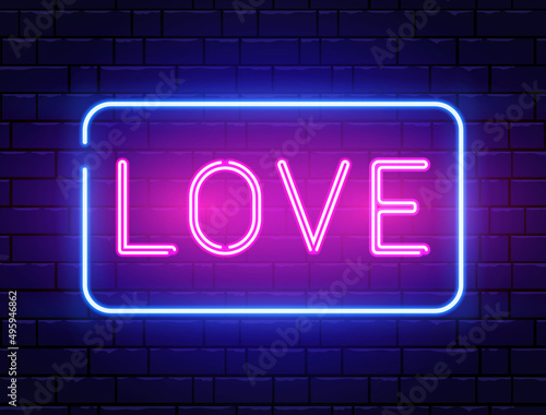 Love neon text banner. Happy Valentine Day frame background. Romantic electric sign on night brick wall. Social media concept. Pink glow light. Romance dinner. Nightclub disco bar. Vector illustration