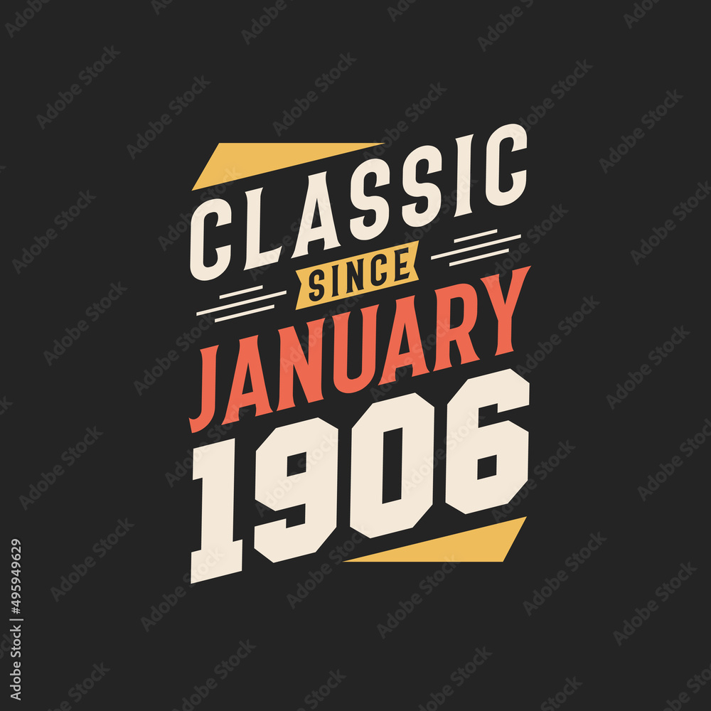 Classic Since January 1906. Born in January 1906 Retro Vintage Birthday