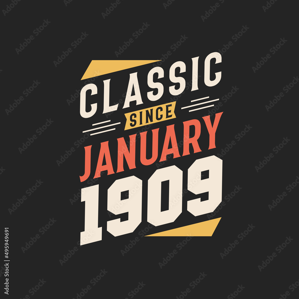 Classic Since January 1909. Born in January 1909 Retro Vintage Birthday