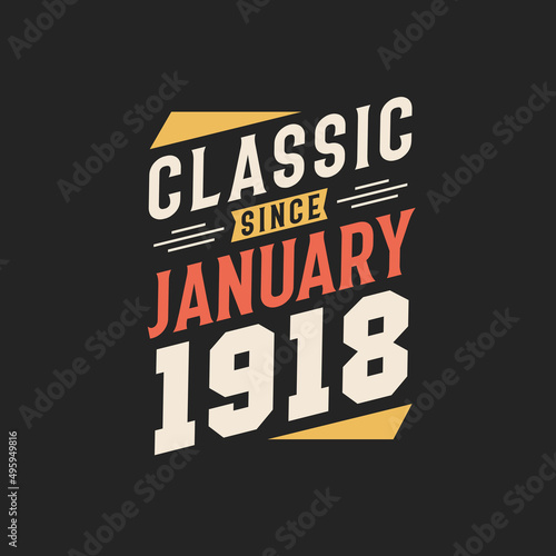 Classic Since January 1918. Born in January 1918 Retro Vintage Birthday