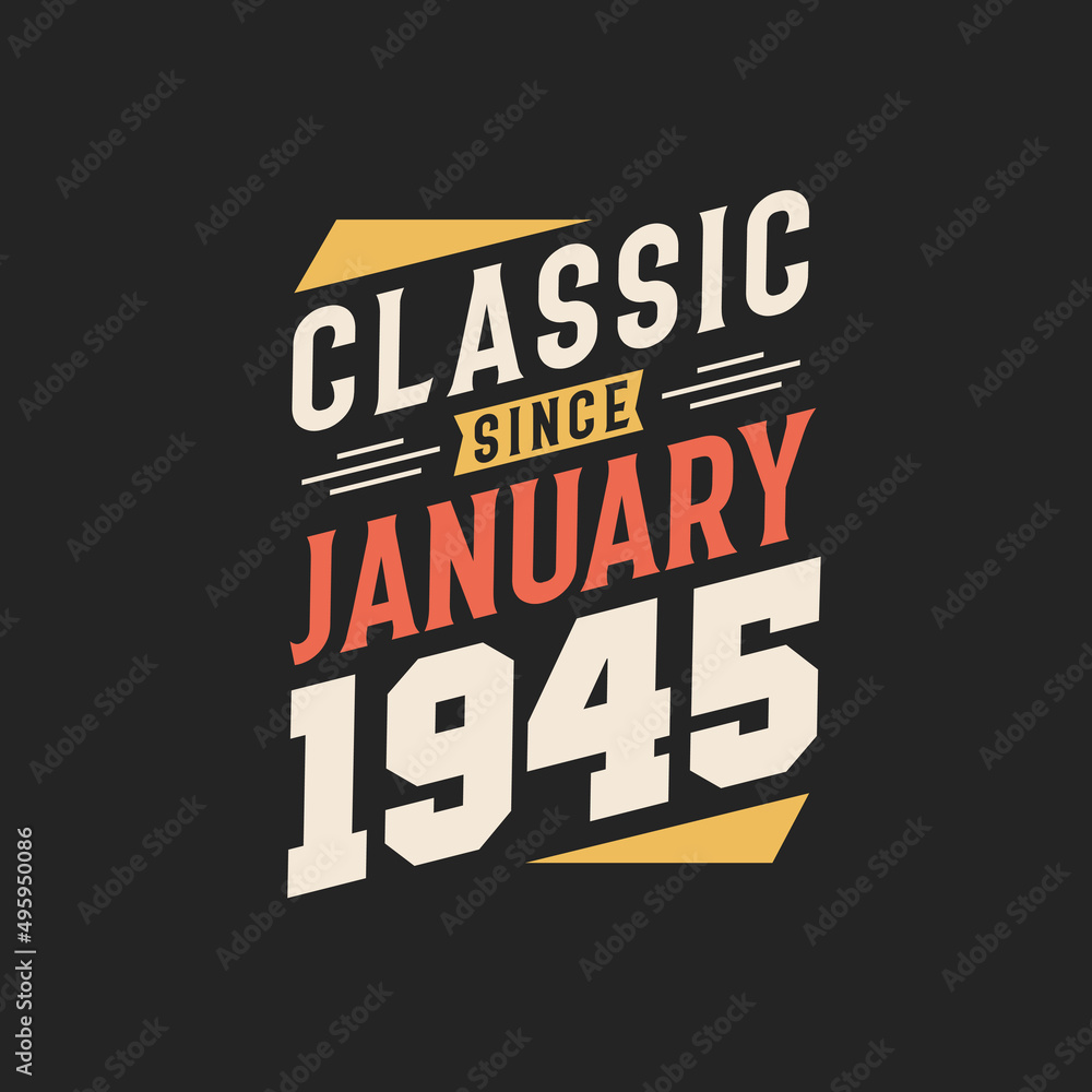 Classic Since January 1945. Born in January 1945 Retro Vintage Birthday