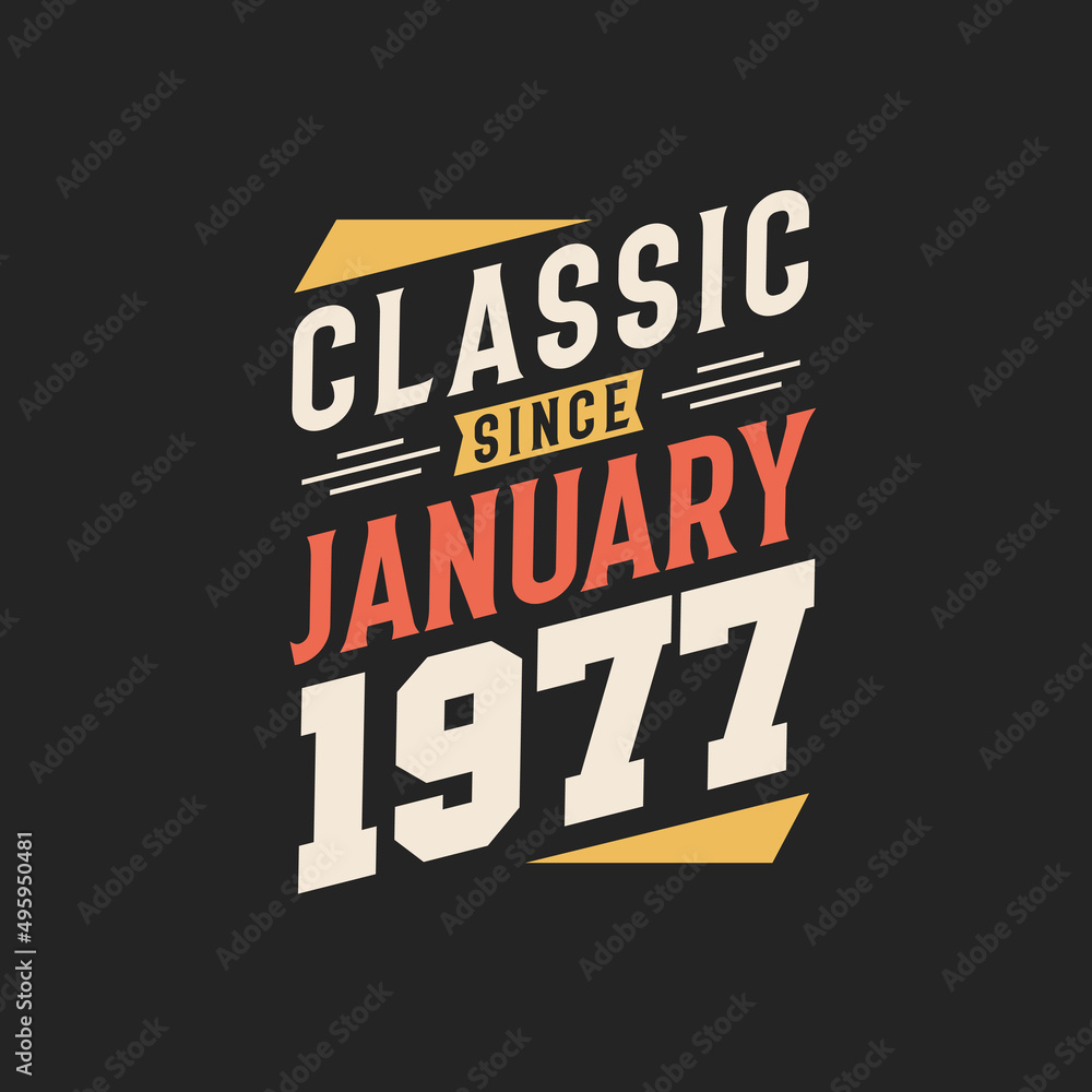 Obraz premium Classic Since January 1977. Born in January 1977 Retro Vintage Birthday