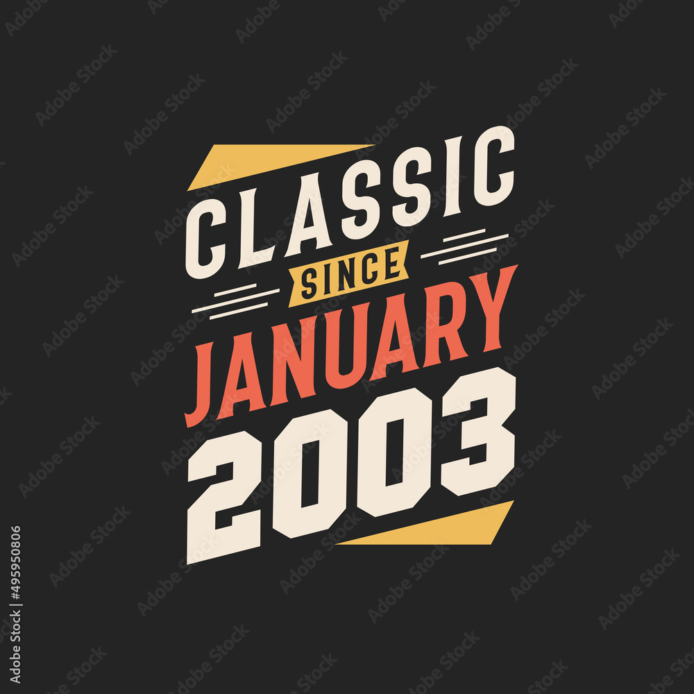 Classic Since January 2003. Born in January 2003 Retro Vintage Birthday