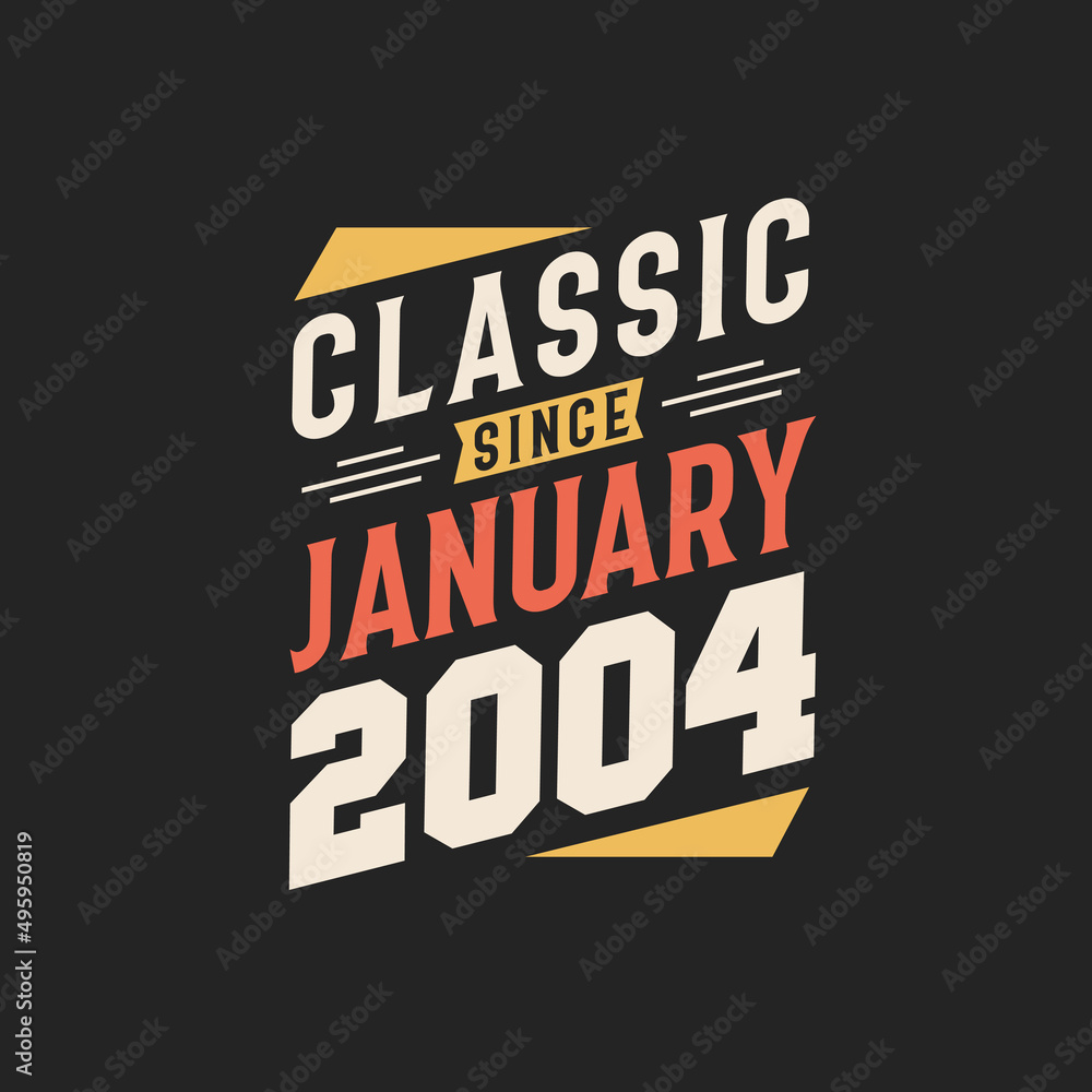 Classic Since January 2004. Born in January 2004 Retro Vintage Birthday Classic Since January 2004. Born in January 2004 Retro Vintage Birthday