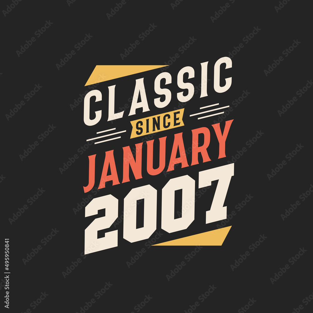 Classic Since January 2007. Born in January 2007 Retro Vintage Birthday